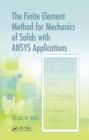 The Finite Element Method for Mechanics of Solids with ANSYS Applications - Book