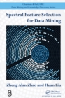 Spectral Feature Selection for Data Mining - eBook