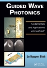 Guided Wave Photonics : Fundamentals and Applications with MATLAB - eBook