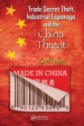Trade Secret Theft, Industrial Espionage, and the China Threat - Book