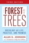The Forest and the Trees : Sociology as Life, Practice, and Promise - Book
