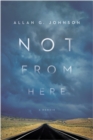 Not from Here : A Memoir - Book
