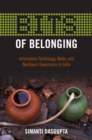 BITS of Belonging : Information Technology, Water, and Neoliberal Governance in India - Book