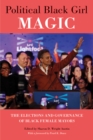 Political Black Girl Magic : The Elections and Governance of Black Female Mayors - Book