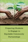 Preparing Students to Engage in Equitable Community Partnerships : A Handbook - Book