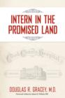 Intern in the Promised Land : Cook County Hospital - Book