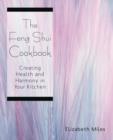 The Feng Shui Cookbook : Creating Health and Harmony in Your Kitchen - Book