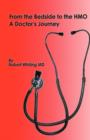From the Bedside to the HMO : A Doctor's Journey - Book