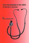 From the Bedside to the HMO : A Doctor's Journey - Book