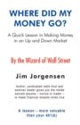 Where Did My Money Go? : A Quick Lesson in Making Money in an Up and Down Market - Book