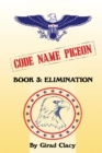 Code Name Pigeon : Book 3: Elimination - eBook