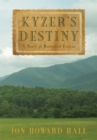 Kyzer's Destiny : A Novel of Historical Fiction - eBook