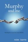 Murphy and me : Breaking Free From The Victim Mindset - Book