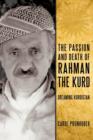 The Passion and Death of Rahman the Kurd : Dreaming Kurdistan - Book