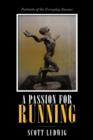A Passion for Running : Portraits of the Everyday Runner - Book