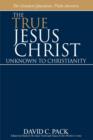 The True Jesus Christ - Unknown to Christianity - Book