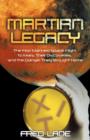 Martian Legacy : The First Manned Space Flight to Mars, Their Discoveries, and the Danger They Brought Home - Book