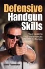 Defensive Handgun Skills : Your Guide to Fundamentals for Self-Protection - Book
