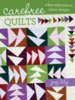 Carefree Quilts : A Free-Style Twist on Classic Designs - Book