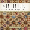 The Bible Sampler Quilt : 96 Classic Quilt Blocks Inspired by the Bible - Book