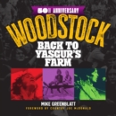 Woodstock 50th Anniversary : Back to Yasgur's Farm - Book