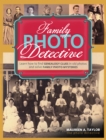 Family Photo Detective : Learn How to Find Genealogy Clues in Old Photos and Solve Family Photo Mysteries - Book