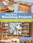 Practical Woodshop Projects : 24 no-nonsense projects to improve your shop - Book