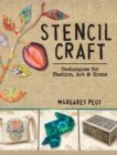 Stencil Craft : Techniques for Fashion, Art and Home - Book