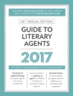 Guide to Literary Agents 2017 : The Most Trusted Guide to Getting Published - Book