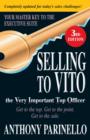 Selling to VITO the Very Important Top Officer : Get to the Top. Get to the Point. Get to the Sale. - Book