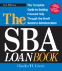 The SBA Loan Book : The Complete Guide to Getting Financial Help Through the Small Business Administration - Book