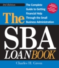 The SBA Loan Book : The Complete Guide to Getting Financial Help Through the Small Business Administration - eBook