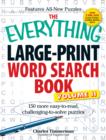 The Everything Large-Print Word Search Book, Volume II : 150 more easy to read, challenging to solve puzzles - Book