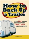 How to Back Up a Trailer : ...and 101 Other Things Every Real Guy Should Know - eBook