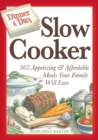Dinner a Day Slow Cooker : 365 Appetizing and Affordable Meals Your Family Will Love - eBook