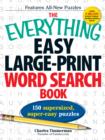 The Everything Easy Large-Print Word Search Book : 150 supersized, super-easy puzzles - Book