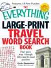 The Everything Large-Print Travel Word Search Book : Find your way through 150 easy-to-read puzzles - Book