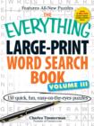 The Everything Large-Print Word Search Book Volume III : 150 easy-on-the-eyes puzzles - Book