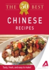 The 50 Best Chinese Recipes : Tasty, fresh, and easy to make! - eBook