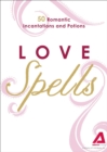 Love Spells : 50 Romantic Incantations and Potions - eBook