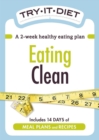 Try-It Diet: Eating Clean : A two-week healthy eating plan - eBook