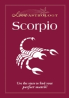Love Astrology: Scorpio : Use the stars to find your perfect match! - eBook