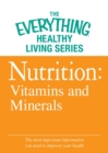 Nutrition: Vitamins and Minerals : The most important information you need to improve your health - eBook