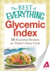 Glycemic Index : 50 Essential Recipes for Today's Busy Cook - eBook