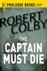 The Captain Must Die - Book