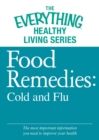 Food Remedies - Cold and Flu : The most important information you need to improve your health - eBook