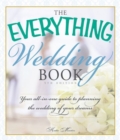 The Everything Wedding Book : Your all-in-one guide to planning the wedding of your dreams - Book