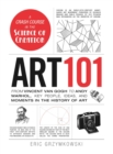 Art 101 : From Vincent van Gogh to Andy Warhol, Key People, Ideas, and Moments in the History of Art - Book
