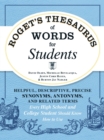 Roget's Thesaurus of Words for Students : Helpful, Descriptive, Precise Synonyms, Antonyms, and Related Terms Every High School and College Student Should Know How to Use - Book