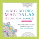 The Big Book of Mandalas Coloring Book, Volume 2 : More Than 200 Mandala Coloring Pages for Peace and Relaxation - Book